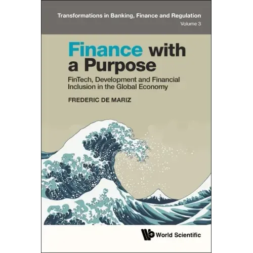 Finance with a Purpose: FinTech, Development and Financial Inclusion in the Global Economy