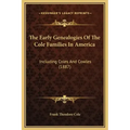The Early Genealogies of the Cole Families in America: Including Coles and Cowles (1887)
