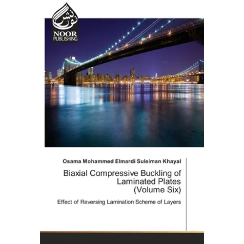 Biaxial Compressive Buckling of Laminated Plates (Volume Six)