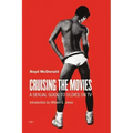 Cruising the Movies: A Sexual Guide to Oldies on TV