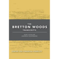 The Bretton Woods Transcripts