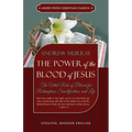 The Power of the Blood of Jesus - Updated Edition: The Vital Role of Blood for Redemption, Sanctification, and Life