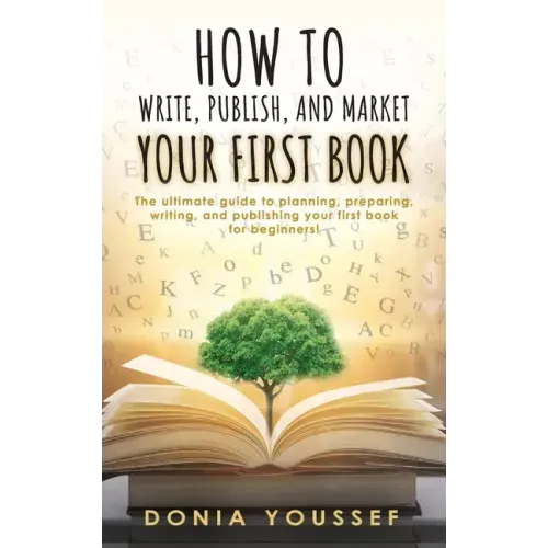 How to Write, Publish, and Market Your First Book
