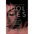 Idol Lies: Facing the Truth about Our Deepest Desires
