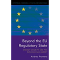 Beyond the Eu Regulatory State: Energy Security and the Eurasian Gas Market
