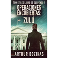 Operaciones Encubiertas - Zulú