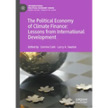 The Political Economy of Climate Finance: Lessons from International Development
