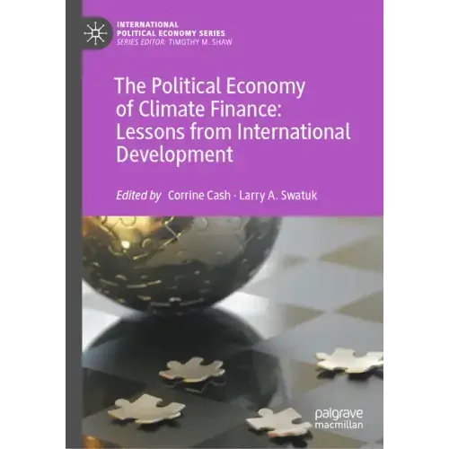 The Political Economy of Climate Finance: Lessons from International Development