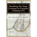 Reading the Map: Lessons in Genesis (Volume IV)