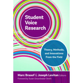 Student Voice Research: Theory, Methods, and Innovations from the Field