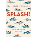 Splash!: 10,000 Years of Swimming