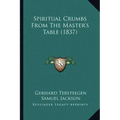 Spiritual Crumbs From The Master's Table (1837)