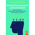 Mental Computation and Estimation: Implications for mathematics education research, teaching and learning