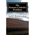 The Roman Catholic Problem