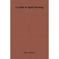 A Guide to Spirit Healing