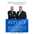 Replace Your Mortgage: How to Pay Off Your Home in 5-7 Years on Your Current Income