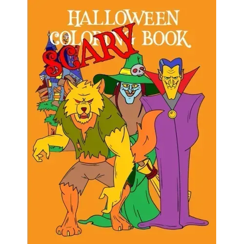 Scary Halloween Coloring Book: Kids Halloween Book Witches Ghosts Werewolf Pumpkins Zombies