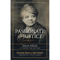 Passionate for Justice: Ida B. Wells as Prophet for Our Time