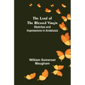 The Land of The Blessed Virgin; Sketches and Impressions in Andalusia