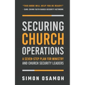Securing Church Operations: A Seven Step Plan for Ministry and Safety Leaders