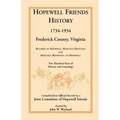 Hopewell Friends History, 1734-1934, Frederick County, Virginia: Records of Hopewell Monthly Meetings and Meetings Reporting to Hopewell; Two Hundred
