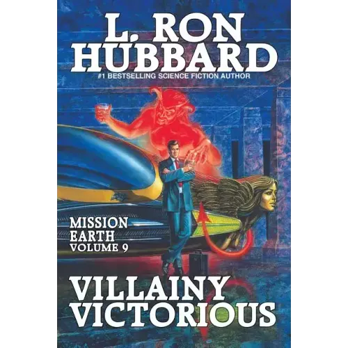 Mission Earth Volume 9: Villainy Victorious