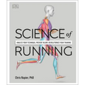 Science of Running: Analyze Your Technique, Prevent Injury, Revolutionize Your Training