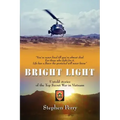 Bright Light: Untold Stories of the Top Secret War in Vietnam
