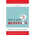 That's a Good Question: Pondering 24 of God's Surprising Questions