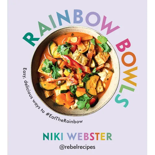 Rainbow Bowls: Easy, Delicious Ways to #Eattherainbow