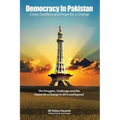 Democracy in Pakistan: Crises, Conflicts and Hope for a Change