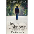 Destination Unknown - My Journey with Parkinson's