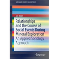 Relationships and the Course of Social Events During Mineral Exploration: An Applied Sociology Approach