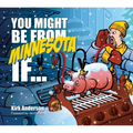 You Might Be from Minnesota If...