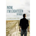 Now, I'm Eighteen: Dennis
