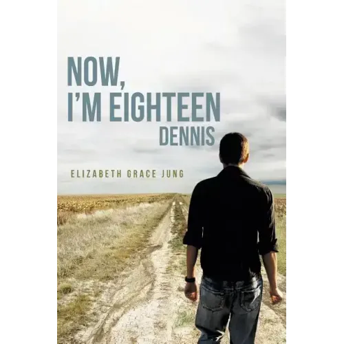 Now, I'm Eighteen: Dennis