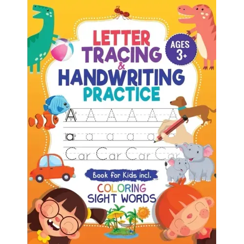 Letter Tracing & Handwriting Practice Book - for Kids: Trace Letters and Numbers Workbook of the Alphabet and Sight Words, Preschool, Pre K, Kids Ages