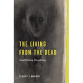 The Living from the Dead: Disaffirming Biopolitics