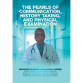 The Pearls of Communication, History Taking, and Physical Examination: The Road to Passing Clinical Examinations