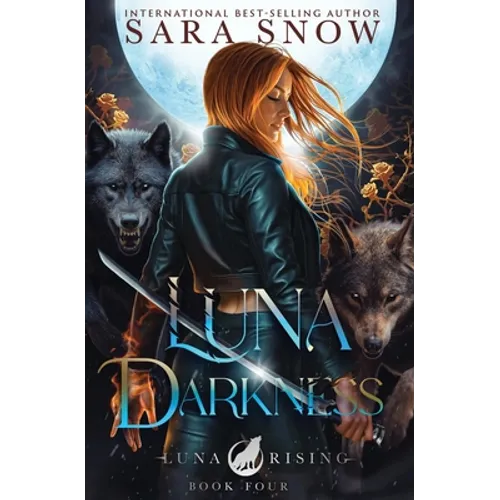 Luna Darkness: Book 4 of the Luna Rising Series (a Paranormal Shifter Romance Series)