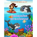 Animales Graciosos - 100 PÁGINAS PARA COLOREAR PARA NIÑAS: Libros de Colorear para Niños y Niñas