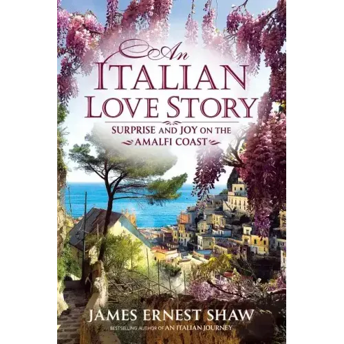 An Italian Love Story: Surprise and Joy on the Amalfi Coast