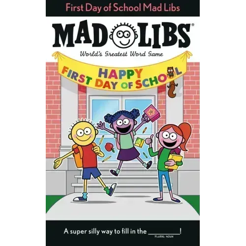 First Day of School Mad Libs: World's Greatest Word Game