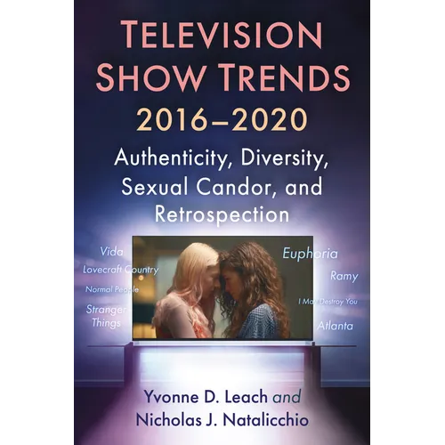 Television Show Trends, 2016-2020: Authenticity, Diversity, Sexual Candor, and Retrospection