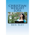 Christian Weight Loss: Bible Believers' Study In The Word