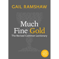Much Fine Gold: The Revised Common Lectionary
