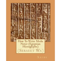 How To Write Medu Neter (Egyptian Hieroglyphs)