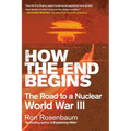 How the End Begins: The Road to a Nuclear World War III