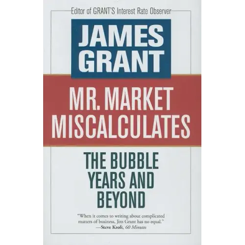 Mr. Market Miscalculates: The Bubble Years and Beyond