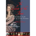 The Colour of the Times: Margaret Shippen Arnold and the American Revolution--A Novel of Treason